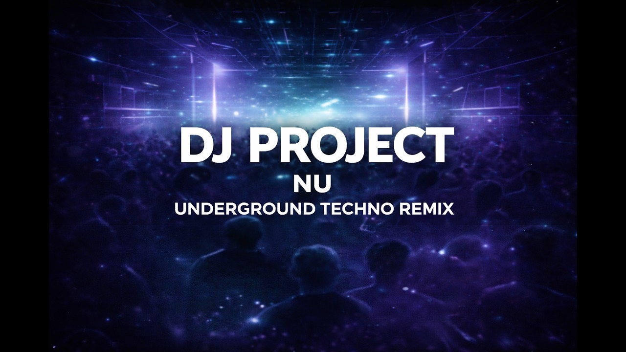 NU – Underground Techno Remix | DJ PROJECT (Dark Club Edit)