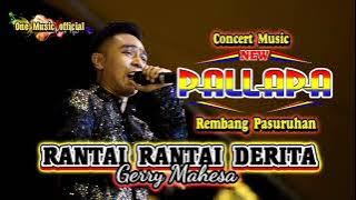 RANTAI RANTAI DERITA Gerry Mahesa NEW PALLAPA Pasuruan