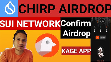 CHIRP NETWORK AIRDROP FULL GUIDE || KAGE APP MINING || SUI NETWORK & MAINNET || CONFIRM AIRDROP
