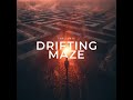 Drifting Maze