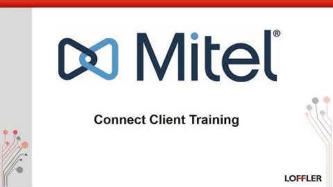 Mitel Connect Client Phone Training