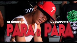 El Grande 22 - Para D Para ft Lil Compotta [Video Oficial]