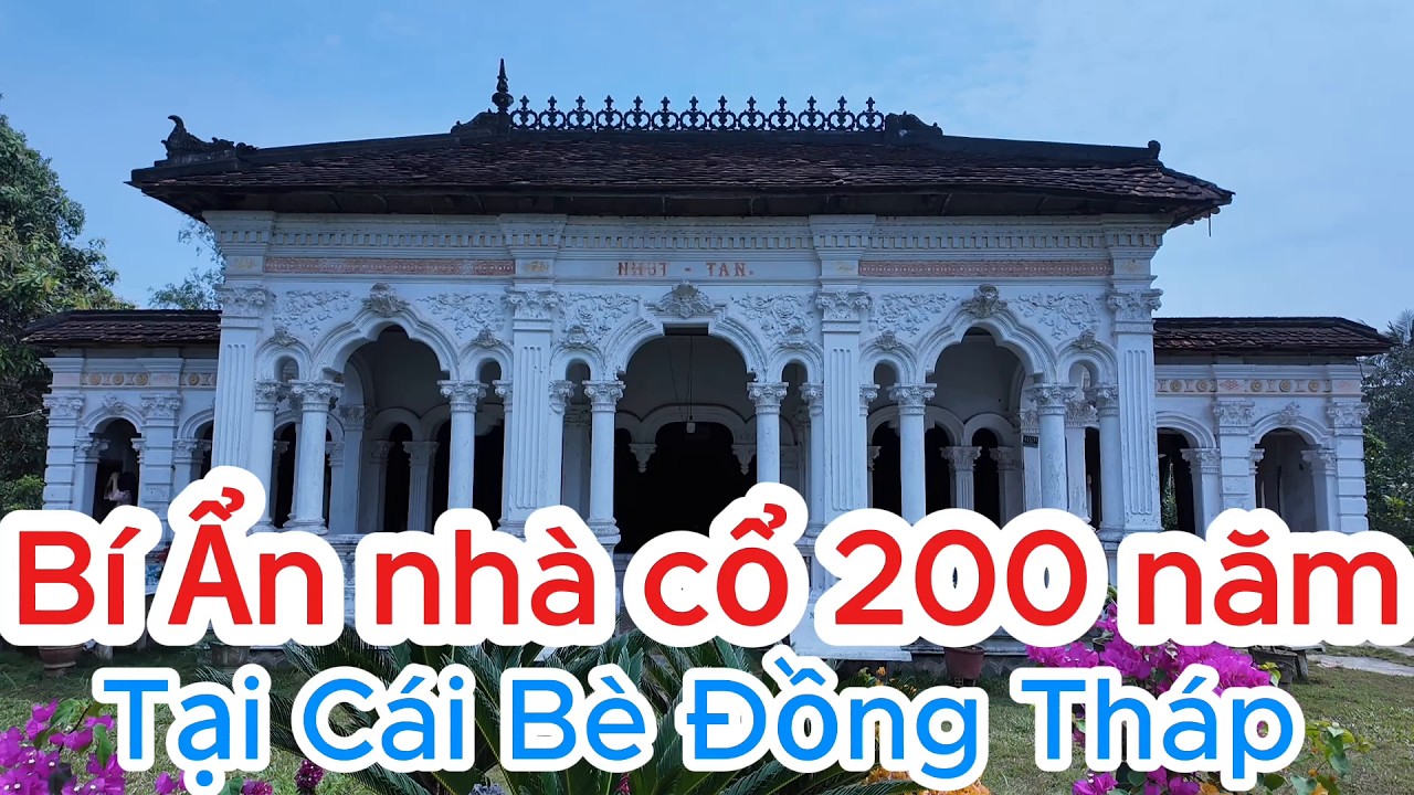 Nhà Cổ Ông Xoát di tích kiến trúc độc đáo hơn 200 năm tuổi.