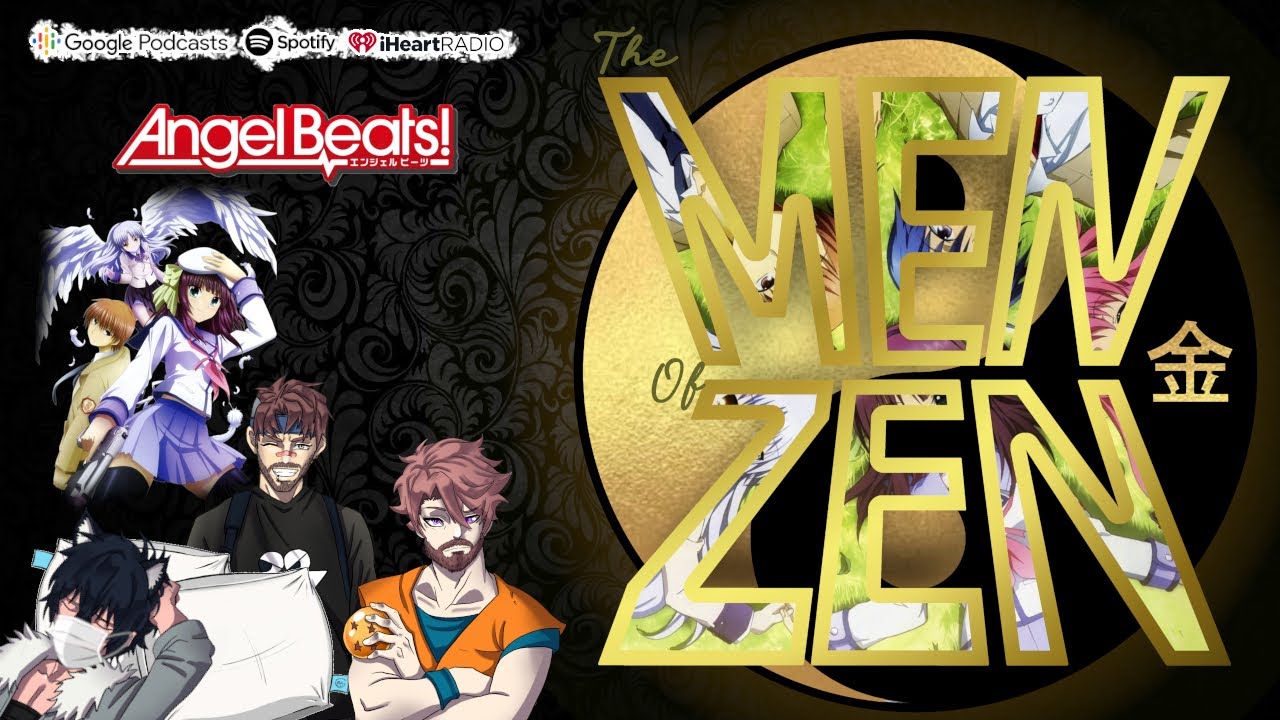 The Men Of Zen Podcast Episode 10 Angel Beats Youtube