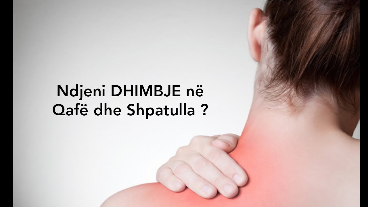 DHIMBJET E QAFES 5 Ushtrimet qe lehtesojne dhimbjen e qafes dhe shpatullave Rezultate 100 DHIMBJET E QAFES 5 Ushtrimet qe lehtesojne dhimbjen e qafes dhe shpatullave Rezultate 100