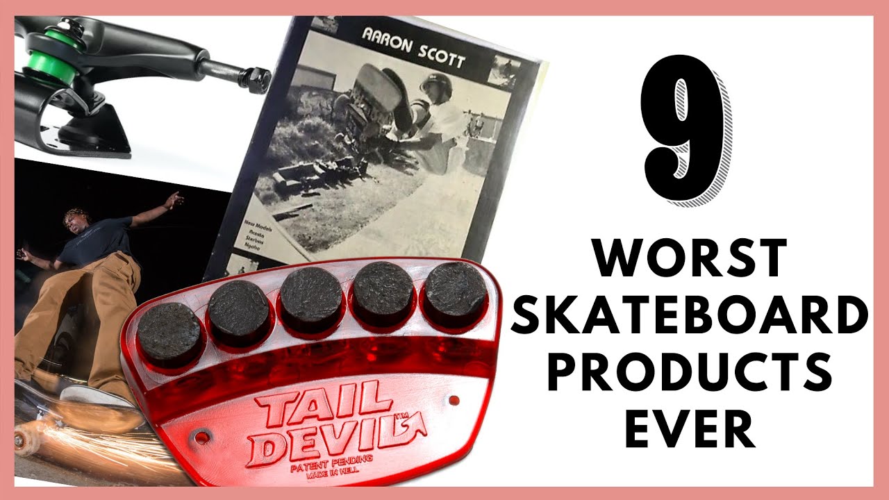 THE NINE WORST SKATEBOARD PRODUCTS EVER. YouTube