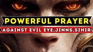 REMOVE EVIL EYE NOW!!! - Very Powerful - MUST WATCH! Prayer Against Bad Evil Eye, Black magic, Sihir