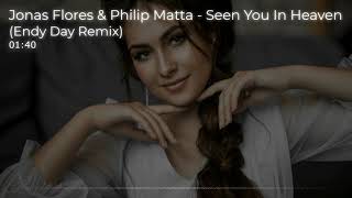 Jonas Flores & Philip Matta - Seen You In Heaven (Endy Day Remix)