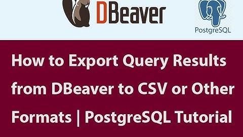 How to Export Query Results from DBeaver to CSV or Other Formats | PostgreSQL Tutorial #export