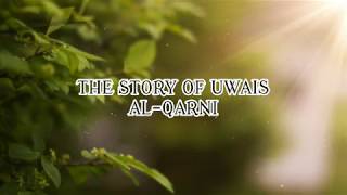 The Story of Uwais Al-Qarni