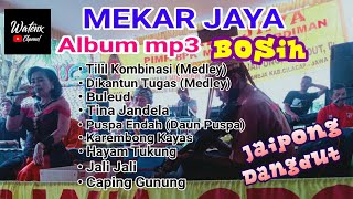 Album mp3 _ BOSIH _ MEKAR JAYA Jaipong Dangdut  _ seni sunda