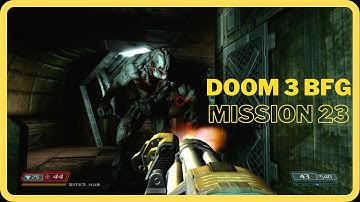 Doom 3 BFG Edition Mission 23 Site 3 No Commentary Walkthrough Video