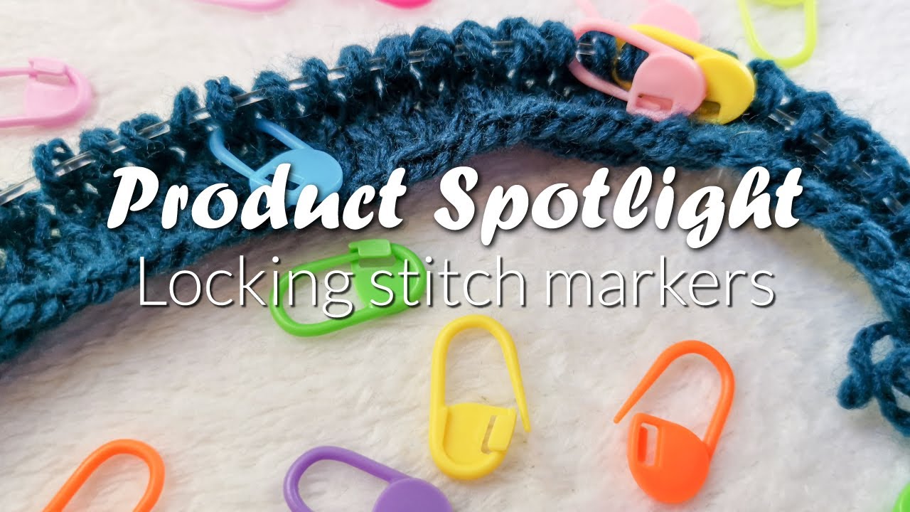 Product Spotlight Locking stitch markers YouTube