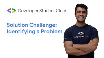 DSC Solution Challenge: How to identify a problem