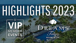 Highlights from the fourth Vip Event at Dreams Tulum |  Unlimited Vacation Club