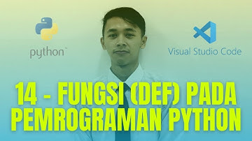 14 - Mengenal FUNGSI (Def) pada Pemrograman Python di Visual Studio Code