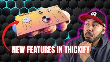 Thickify  l   NEW FEATURES!