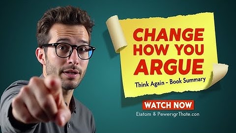 Think Again Summary | This Book Will Change How You Argue, Think, and Grow