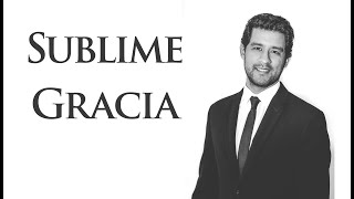 Sublime Gracia - Diego Aravena