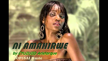 NI AMAHIRWE By Dr CYUZUZO Aristarque TOP5SAI Prod ASYNCJOE Rwandan music 2015