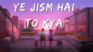 Download Lagu Ye Jism hai to kya | Remix | Bollywood Remix MP3