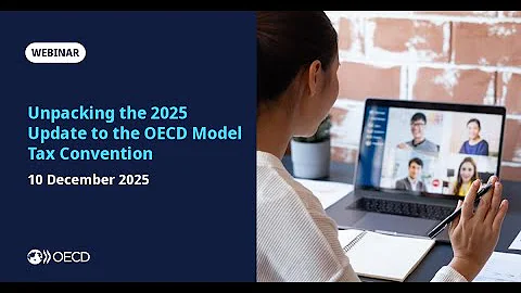 Unpacking the 2025 Update to the OECD Model Tax Convention