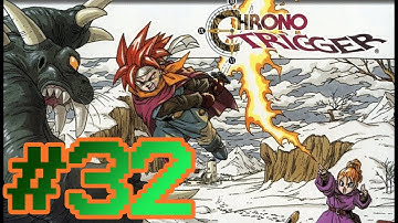 CHRONO TRIGGER ,, WALKTHROUGH ,, PART 32
