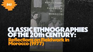 Classic Ethnographies: Reflections on Fieldwork in Morocco by Paul Rabinow (1977)