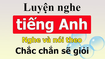 [ P24 ] Tập nghe tiếng Anh giao tiếp hàng ngày | Nghe đều sẽ giỏi không cần cố gắng