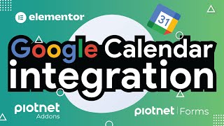 Integrate Google Calendar for WordPress Booking Form with Piotnet Addons For Elementor