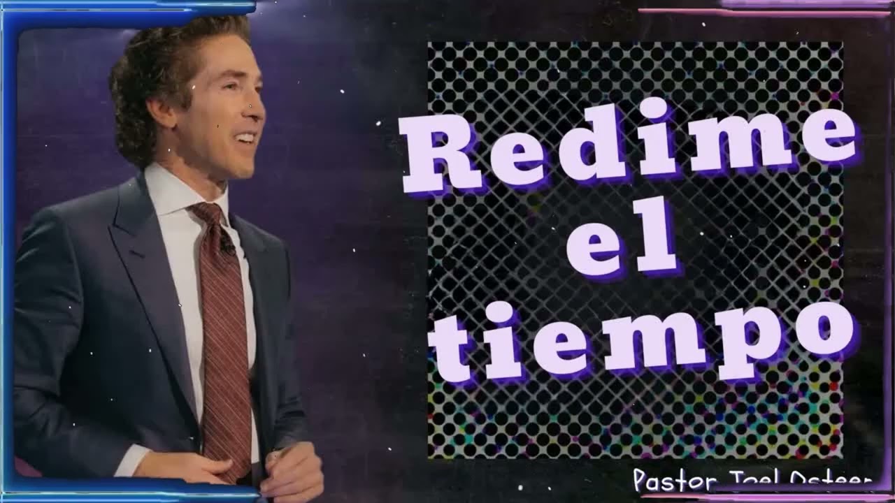 Redime el tiempo | Joel Osteen Enseñanza