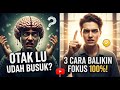 OTAK LU UDAH BUSUK! INI 3 CARA POWERFUL BUAT BERSIHIN TOTAL