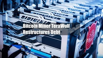 Bitcoin Miner TeraWulf Restructures Debt
