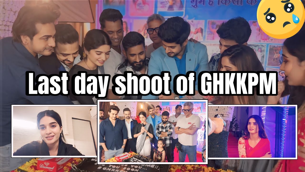 Last day shoot of GHKKPM | emotional moments | @bhavikasharma9710 | #ghkkpm #lastday #shoot