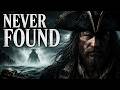​The World’s Most Infamous Pirate Who Vanished Into Thin Air