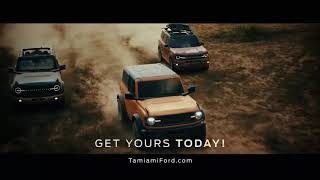 Get Your Ford Bronco Today! At Tamiami Ford