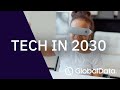 Tech in 2030  market forecast  industry insight