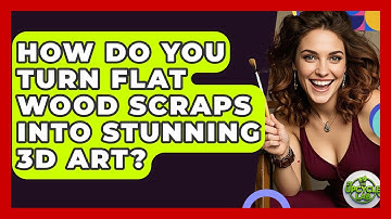 How Do You Turn Flat Wood Scraps Into Stunning 3D Art? - The Upcycle Lab