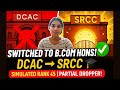 Why She Switched From Eco Hons to B.Com Hons 🔥 | DCAC → SRCC | Partial Dropper CUET 2025