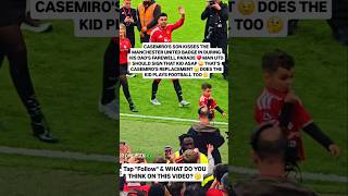 Casemiro Son Kisses Manchester United Badge during Farewell 😍
