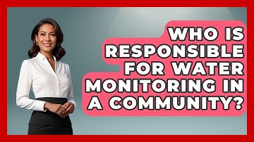 Who Is Responsible for Water Monitoring in a Community? | Water Science For Everyone News