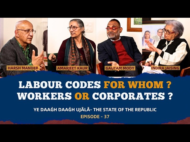 Labour Codes for Whom - Workers or Corporates? |  | Episode 37 | Ye Daagh Daagh Ujala