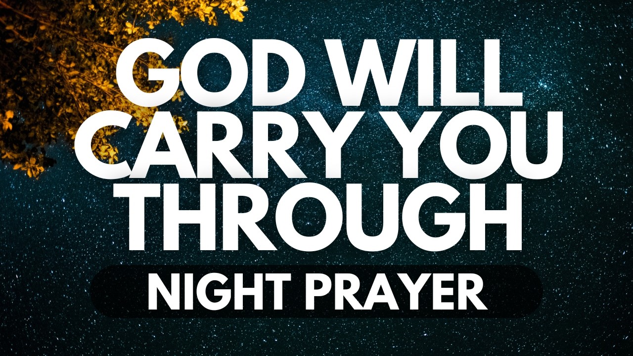 Trusting God in Tough Times | A Night Prayer for Hope and Strength ...
