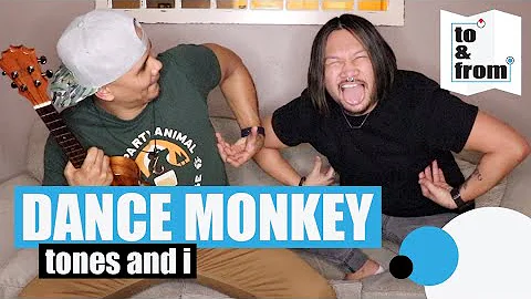Dance Monkey - Tones and I [to&from cover]