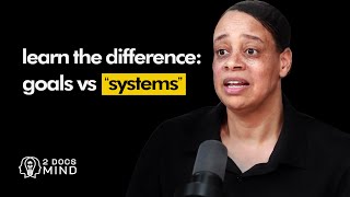 Goals vs Systems: Understanding the Difference for Success!