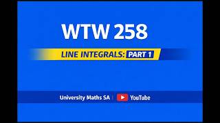 WTW258 (UP): Scalar line/path integrals, Part 1