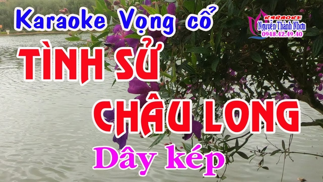 Karaoke trích đoạn TÌNH SỬ CHÂU LONG - DÂY KÉP