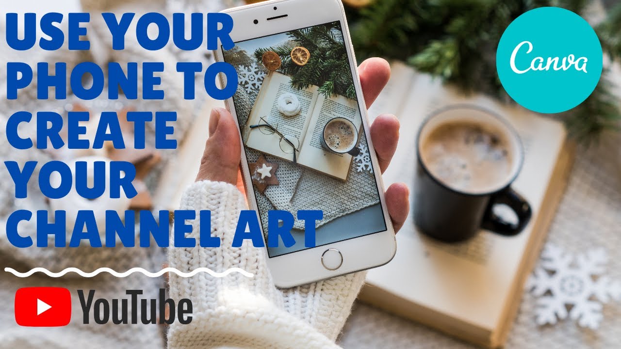 HOW TO CREATE A YOUTUBE CHANNEL ART USING MOBILE PHONE | step by step ...