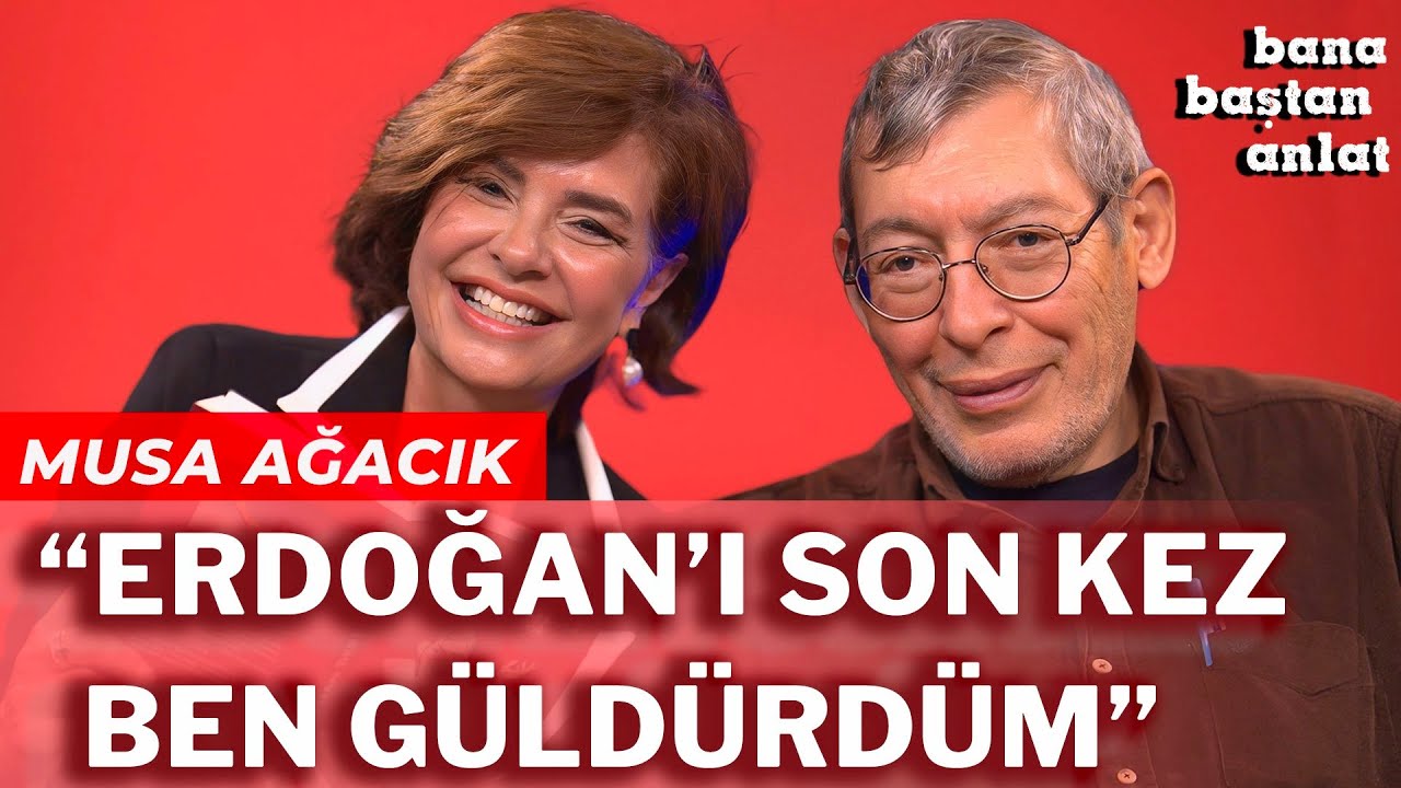 MUSA AĞACIK | BANA BAŞTAN ANLAT