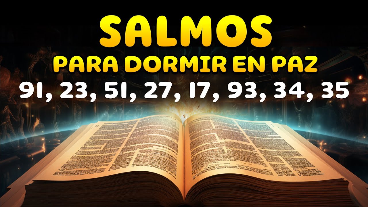 Salmos para dormir en paz y profundamente - Salmo 91, 23, 51, 27, 17 ...